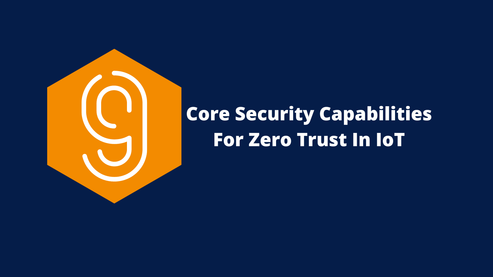 Assess Your IoT Security: 9 Core Zero Trust Capabilities - Device Authority